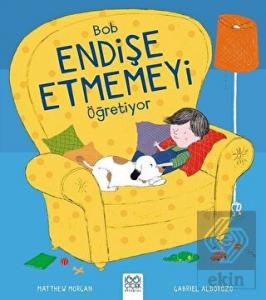 Bob Endişe Etmemeyi Öğreniyor