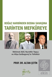 Boğaz Harbiden Bosna Savaşına Tarihten Mefkureye