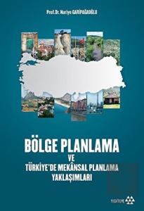 Bölge Planlama ve Türkiye'de Mekansal Planlama Yak