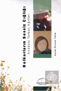 Bolkarların Sessi Çığlığı, Anadolu Tarbaz Ağıtları