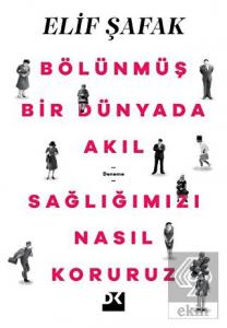 Bölünmüş Bir Dünyada Akıl Sağlığımızı Nasıl Koruru