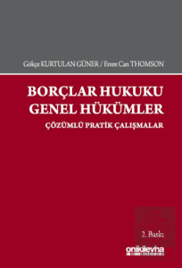 Borçlar Hukuku Genel Hükümler - Çözümlü Pratik Çalışmala