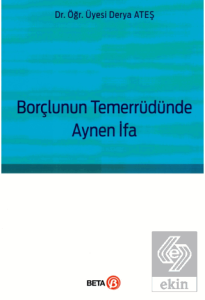 Borçlunun Temerrüdünde Aynen İfa
