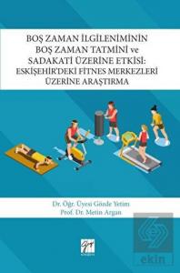 Boş Zaman İlgileniminin Boş Zaman Tatmini ve Sadak