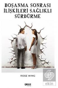 Boşanma Sonrası İlişkileri Sağlıklı Sürdürme