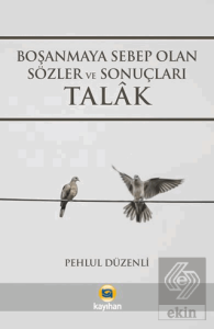 Boşanmaya Sebep Olan Sözler ve Sonuçları Talak
