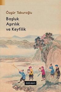 Boşluk, Aşırılık ve Keyfilik