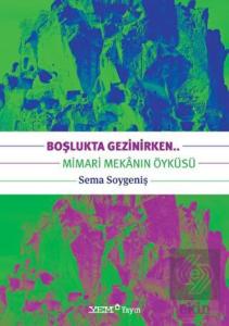 Boşlukta Gezinirken.. Mimari Mekanın Öyküsü