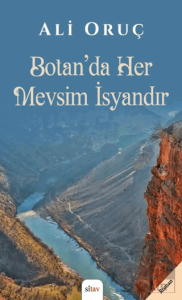 Botan'da Her Mevsim İsyandır