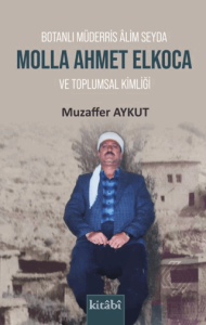 Botanlı Müderris Alim Seyda Molla Ahmet Elkoca ve Toplumsal Kimliği