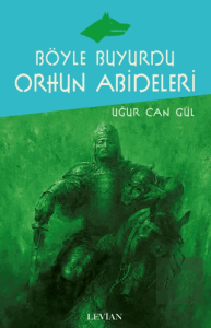 Böyle Buyurdu Orhun Abideleri