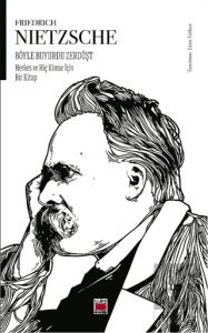 Böyle Buyurdu Zerdüşt - Herkes ve Hiç Kimse İçin Bir Kitap