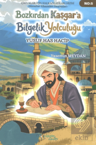 Bozkır'dan Kaşgar'a Bilgelik Yolculuğu