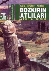 Bozkırın Atlıları  Oğuz... Beyrek... Dumrul...