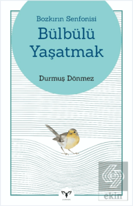 Bozkırın Senfonisi Bülbülü Yaşatmak