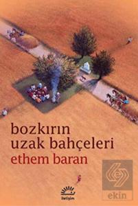 Bozkırın Uzak Bahçeleri