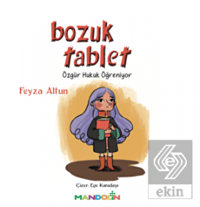 Bozuk Tablet - Özgür Hukuk Öğreniyor