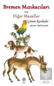 Bremen Mızıkacıları ve Diğer Masallar