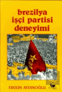 Brezilya İşçi Partisi Deneyimi