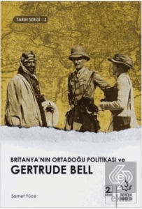 Britanya'nın Ortadoğu Politikası ve Gertrude Bell