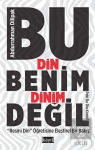 Bu Din Benim Dinim Değil ("Resmi Din" Öğretisine E
