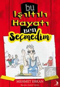 Bu Işıltılı Hayatı Ben Seçmedim