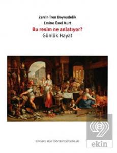 Bu Resim Ne Anlatıyor? - Günlük Hayat