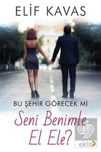 Bu Şehir Görecek mi Seni Benimle El Ele?