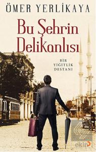 Bu Şehrin Delikanlısı