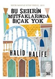 Bu Şehrin Mutfaklarında Bıçak Yok