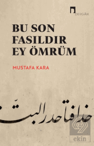 Bu Son Fasıldır Ey Ömrüm