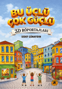 Bu Üçlü Çok Güçlü - 3D Röportajları