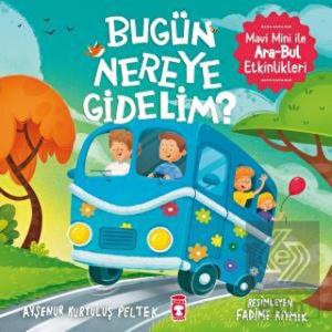 "Bugün Nereye Gidelim? - Mavi Mini İle Ara - Bul E