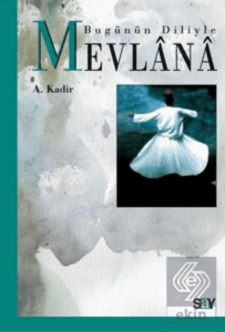 Bugünün Diliyle Mevlana