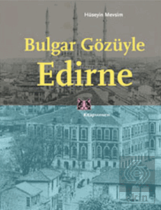 Bulgar Gözüyle Edirne
