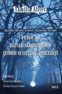 Buninin Düzyazı Yaratıcılığının Çevirisi ve Eleştirel İncelemesi