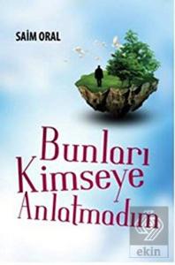 Bunları Kimseyle Paylaşmamıştım