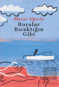 Buralar Bıraktığın Gibi