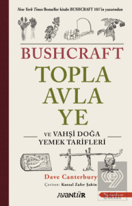 Bushcraft Topla, Avla, Ye ve Vahşi Doğa Yemek Tarifleri