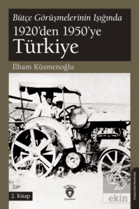 Bütçe Görüşmelerinin Işığında 1920'den 1950'ye Türkiye