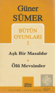 Bütün Oyunları 1 Aşk Bir Masaldır / Ölü Mevsimler