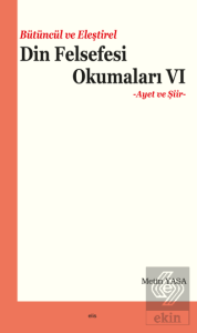 Bütüncül ve Eleştirel Din Felsefesi Okumaları VI