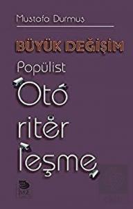 Büyük Değişim - Popülist Otoriterleşme