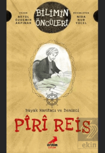 Büyük Haritacı ve Denizci: Piri Reis