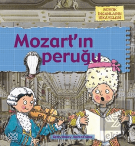 Büyük İnsanların Hikayeleri - Mozartın Peruğu