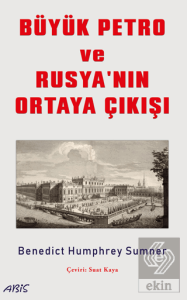 Büyük Petro ve Rusyanın Ortaya Çıkışı