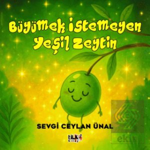Büyümek İstemeyen Yeşil Zeytin