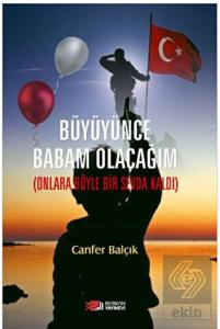 Büyüyünce Babam Olacağım