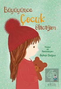 Büyüyünce Çocuk Olacağım