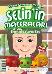 Buzdolabında Üşüyen Elma - Selin'in Maceraları